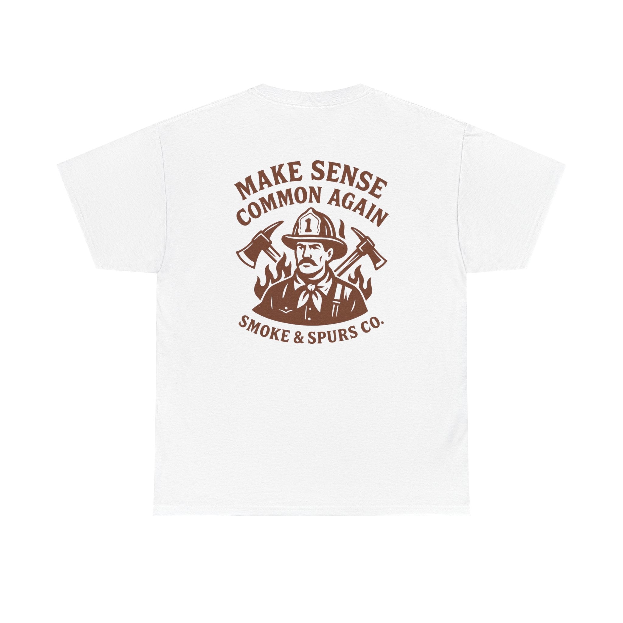 Make Sense Common Again T-Shirt | Smoke & Spurs Co.